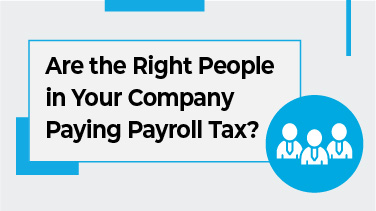 Are the Right People in Your Company Paying Payroll Tax