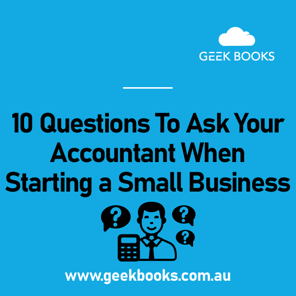 10 Questions To Ask Your Accountant When Starting a Small Business