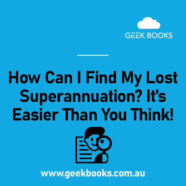 How Can I Find My Lost Superannuation It’s Easier Than You Think!