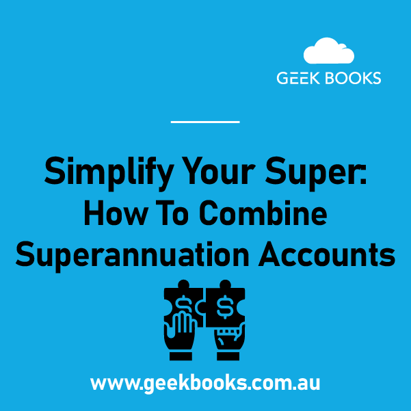 How to Combine Superannuation Accounts