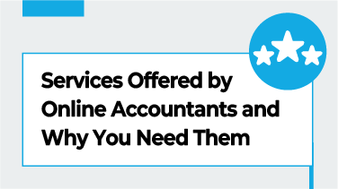 Services Offered by Online Accountants and Why You Need Them