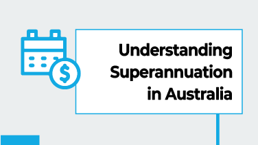 Understanding Superannuation in Australia