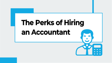 The Perks of Hiring an Accountant