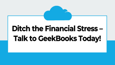 Ditch the Financial Stress – Talk to GeekBooks Today