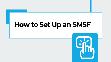 How to Set Up an SMSF