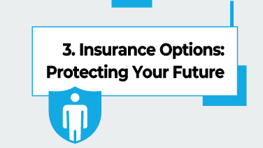 3-Insurance Options Protecting Your Future