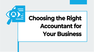 Choosing the Right Accountant for Your Business