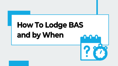 How To Lodge BAS and by When