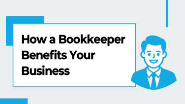 How a Bookkeeper Benefits Your Business