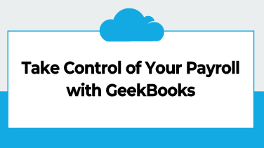 Take Control of Your Payroll with GeekBooks